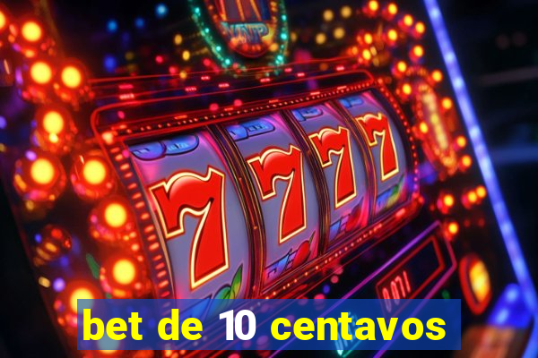 bet de 10 centavos